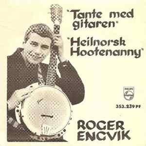 Roger Engvik - Tante Med Gitaren / Heilnorsk Hootenanny mp3