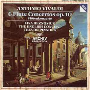 Antonio Vivaldi ‎– Lisa Beznosiuk, The English Concert, Trevor Pinnock - 6 Flute Concertos Op. 10 mp3