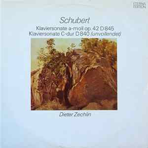 Schubert - Dieter Zechlin - Klaviersonate A-Moll D 845 / Klaviersonate C-Dur D 840 mp3