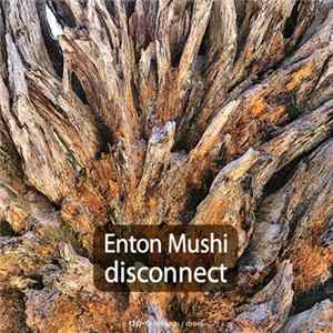 Enton Mushi - Disconnect mp3