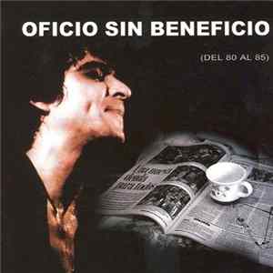 Jaime Lopez - Oficio Sin Beneficio (Del 80 Al 85) mp3