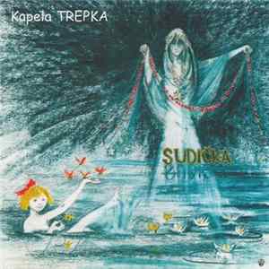 Kapela Trepka - Sudička mp3