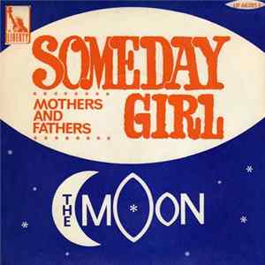 The Moon - Mothers And Fathers / Someday Girl mp3