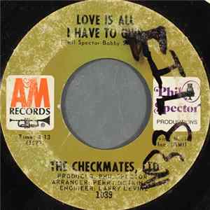 The Checkmates, Ltd. - Love Is All I Have To Give / Never Should Have Lied mp3