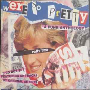 Various - We're So Pretty - A Punk Anthology - Part Two mp3