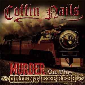 Coffin Nails - Murder On The Orient Express mp3