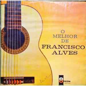 Francisco Alves - O Melhor De Francisco Alves mp3