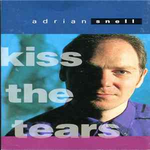 Adrian Snell - Kiss The Tears mp3