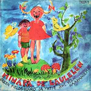 Green Fields -Kuoro Ja Yhtye , Joht. Vesa Haapaniemi - Minäpä Se Laulelen mp3