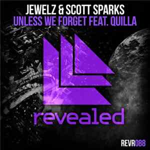 Jewelz & Scott Sparks Feat. Quilla - Unless We Forget mp3