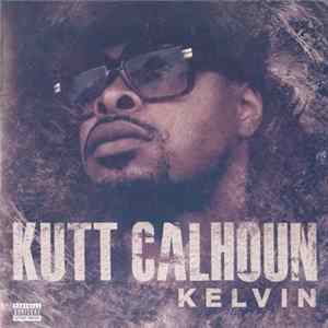 Kutt Calhoun - Kelvin mp3