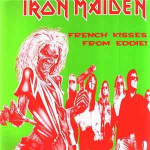 Iron Maiden - French Kisses From Eddie! mp3