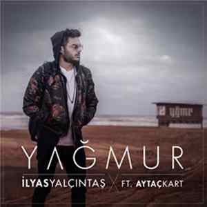 İlyas Yalçıntaş Feat Aytac Kart - Yağmur mp3