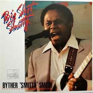 Byther Smith - Big Shot Smitty mp3