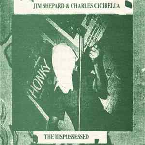 Jim Shepard & Charles Cicirella - The Dispossessed mp3