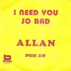 Allan - I Need You So Bad mp3