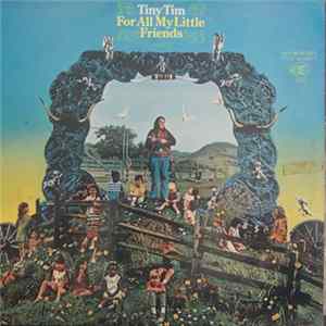 Tiny Tim - For All My Little Friends mp3