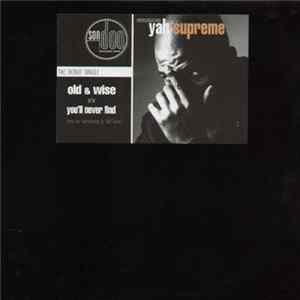 Yah Supreme - Old & Wise / You'll Never Find mp3