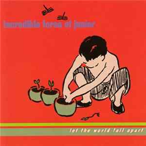 Incredible Force Of Junior - Let The World Fall Apart mp3