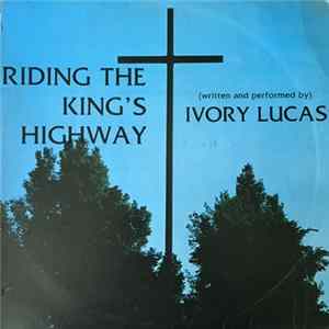 Ivory Lucas - Riding The King's Highway mp3