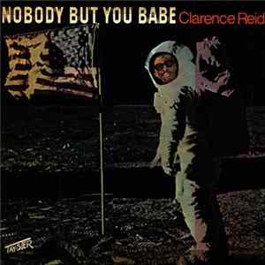 Clarence Reid - Nobody But You Babe mp3