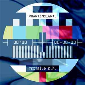Phantomsignal - Testbild E.P. mp3