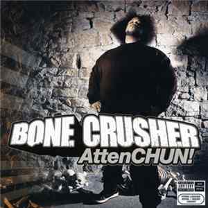 Bone Crusher - AttenCHUN! mp3