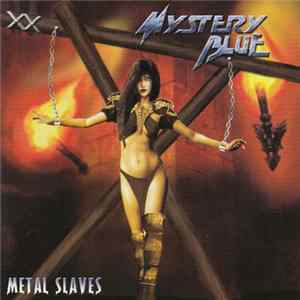 Mystery Blue - Metal Slaves mp3