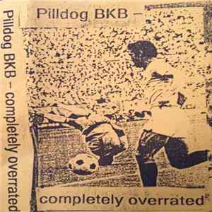 Pilldog BKB - Completely Overrated mp3
