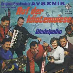 Original Oberkrainer Avsenik - Auf Der Idiotenwiese mp3