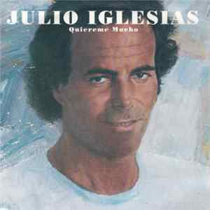 Julio Iglesias - Quiereme Mucho mp3