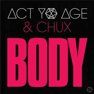 Act Yo Age & Chux - Body mp3