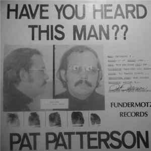 Pat Patterson - Have You Heard This Man?? mp3