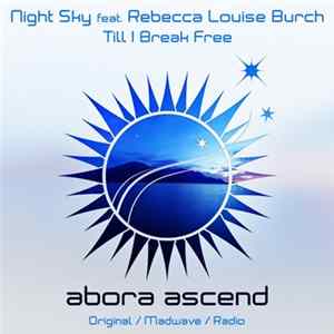 Night Sky Feat. Rebecca Louise Burch - Till I Break Free mp3