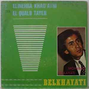 Mohamed Belkhayati - Elinehba Khad'atni / El Qualb Tayeb mp3