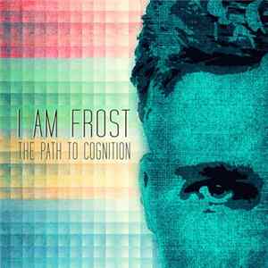 I am Frost - The Path to Cognition mp3