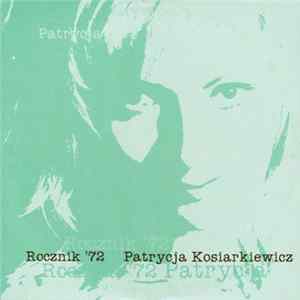 Patrycja Kosiarkiewicz - Rocznik '72 mp3