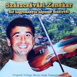 Szászcsávási Zenekar - Élő Hagyományos Népzene Erdélyből (Original Village Music From Transylvania) mp3