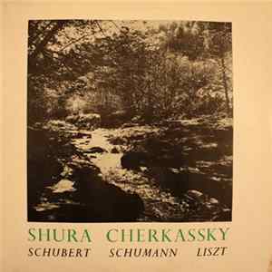 Shura Cherkassky, Schubert - Schumann - Liszt - Schubert - Schumann - Liszt mp3