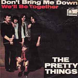 The Pretty Things - Don't Bring Me Down / We'll Be Together mp3
