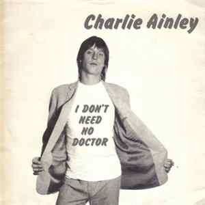 Charlie Ainley - I Don't Need No Doctor mp3