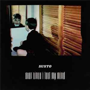 Susto - Ever Since I Lost My Mind mp3