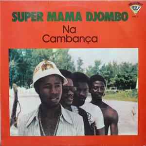 Super Mama Djombo - Na Cambança mp3