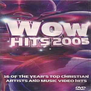 Various - WOW Hits 2005 (16 Of The Year's Top Christian Artists And Music Video Hits) mp3