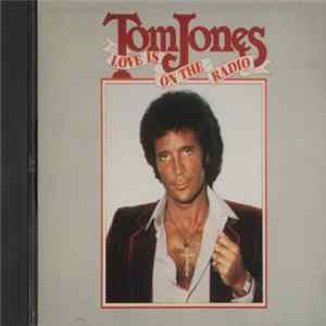 Tom Jones - Love Is On The Radio mp3