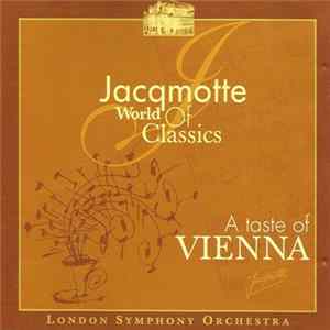 The London Symphony Orchestra - Jacqmotte World Of Classics - A Taste Of Vienna mp3