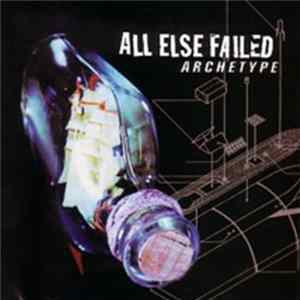 All Else Failed - Archetype mp3