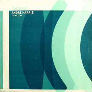 Andre Harris - To My Love mp3