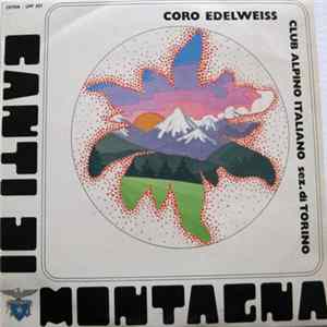 Coro Edelweiss, CAI Edelweiss Choir of Turin - Canti Di Montagna mp3