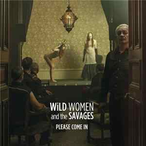 Wild Women And The Savages - Please Come In mp3
